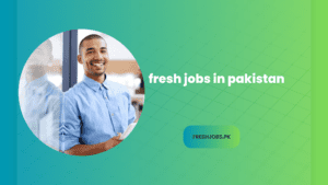 fresh jobs in pakistan